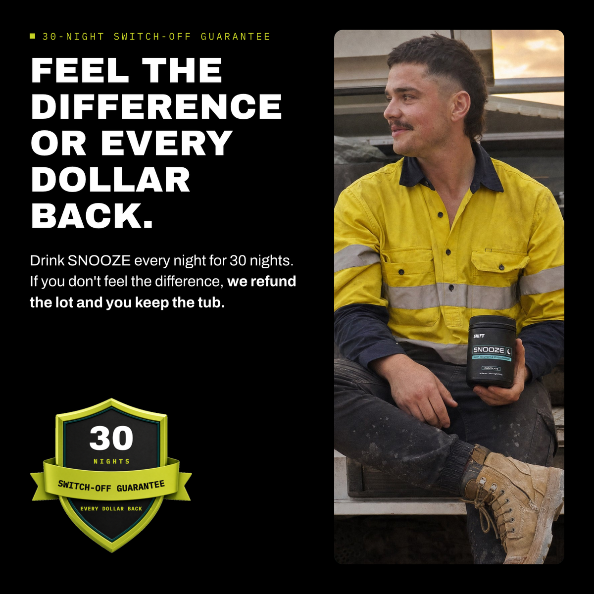 30-Night Switch-Off Guarantee: feel the difference or every dollar back